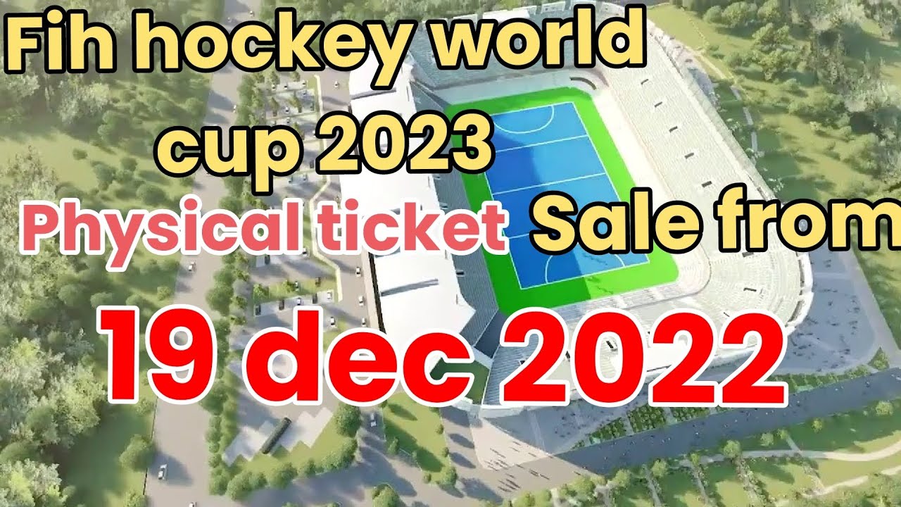 fih mens hockey world cup 2023 physical ticket sale offline ticket available offline ticket