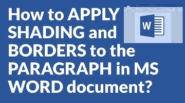 How to APPLY SHADING and BORDERS to the PARAGRAPH in MS WORD document?