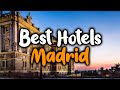 Best Hotels In Madrid Spain   For Families Couples Work Trips Luxury Budget