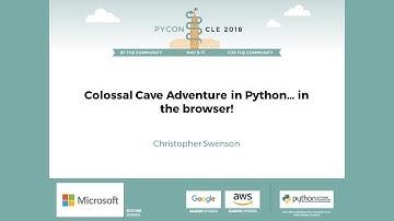 Christopher Swenson - Colossal Cave Adventure in Python... in the browser! - PyCon 2018