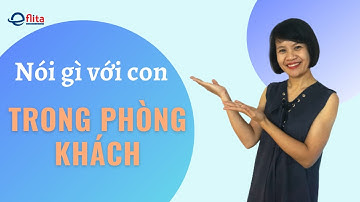 Mẫu Câu Giao Tiếp Tiếng Anh Với Trẻ Về Đồ Vật Trong Phòng Khách | Eflita Edu