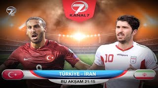 Türkiye - İran Karşılaşması Bu Akşam 21:15'te Kanal 7'de. Resimi