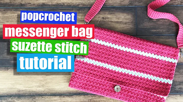 Learn How to Crochet a Stylish Messenger Bag with Suzette & Thermal Stitches