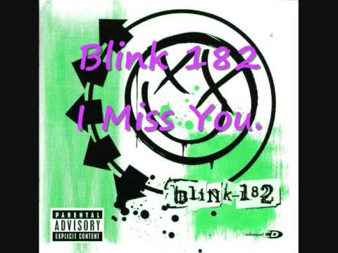 Name: I miss you Band: Blink 182 Albums: Blink 182, Blink 182 Greatest hits Release: 2003 Genre: Alternative rock Lyrics: Hello there the angel from my night...