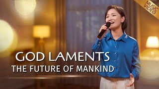 English Christian Song | &quot;God Laments the Future of Mankind&quot;