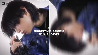 summertimes sadness - felix ai cover