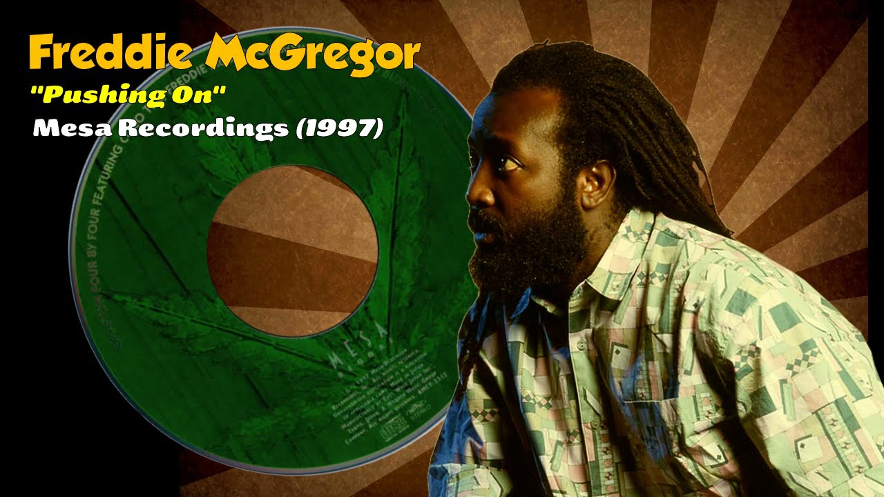 Freddie McGregor - Pushing On (Mesa Recordings) 1997 - YouTube