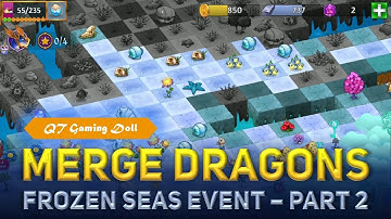 Merge Dragons Frozen Seas Event 2020 | Part 2 | QT Gaming Doll