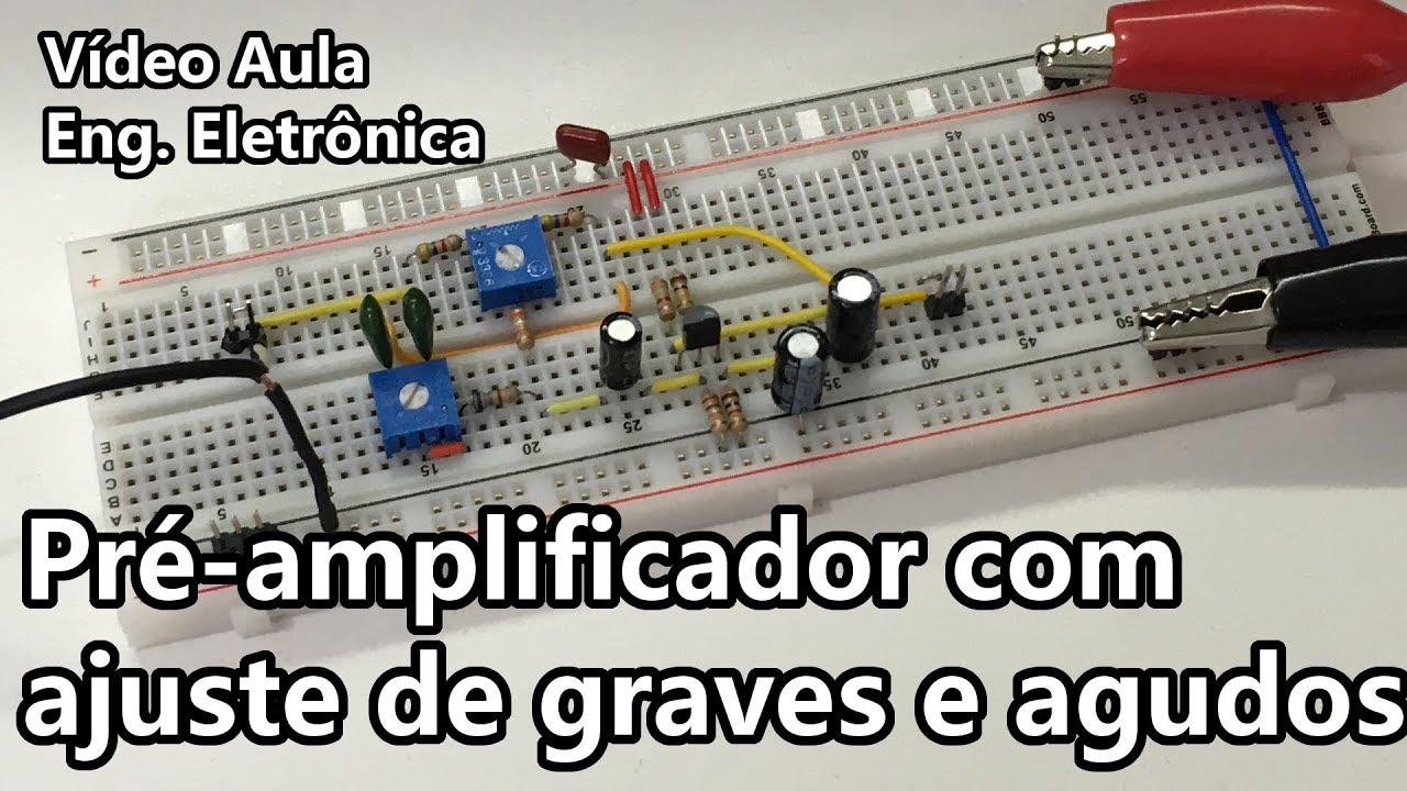 PRÉ AMPLIFICADOR COM AJUSTE DE GRAVES E AGUDOS (BEM FÁCIL!) | Vídeo Aula 