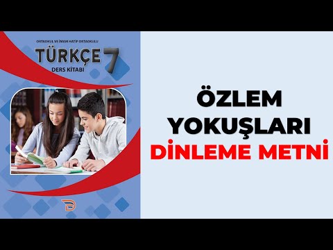 Özlem Yokuşları Dinleme Metni 7. Sınıf Türkçe Ders Kitabı