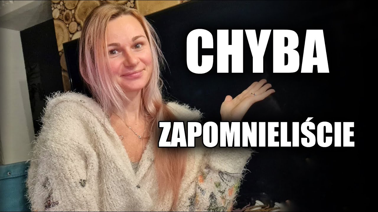 WYGLĄDA NA TO ŻE ZAPOMNIELIŚCIE