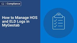 How to Manage HOS and ELD Logs in MyGeotab