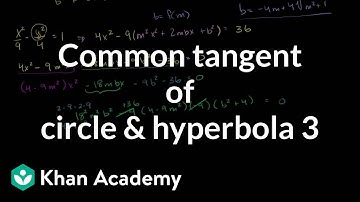 IIT JEE circle hyperbola common tangent part 3 | Conic sections | Algebra II | Khan Academy