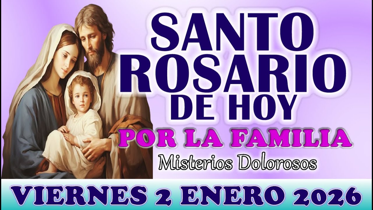 ‍🌹SANTO ROSARIO DE HOY POR LA FAMILIA🌹 VIERNES 2 ENERO 2026 MISTERIOS DOLOROSOS🌹SANTO ROSARIO DE HOY