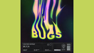 KVSH feat. Exotique - Bugs (Audio)