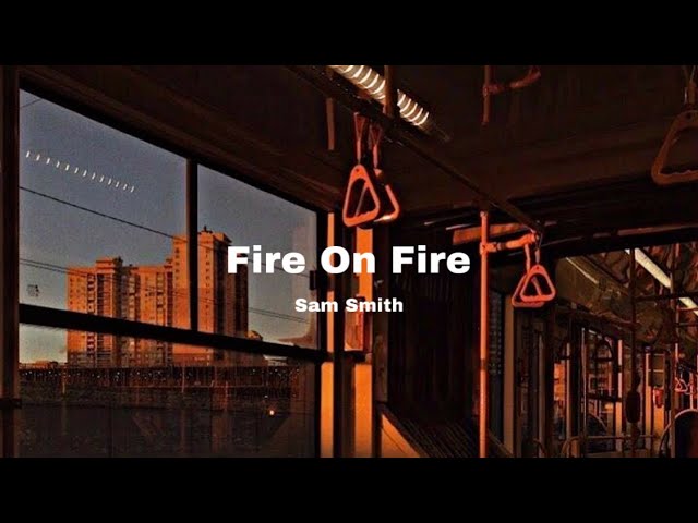 Sam Smith - Fire On Fire [Lyrics] tiktok ver. |”you are perfection my only direction” class=