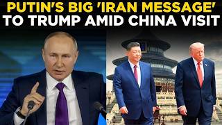 Putin Live: ‘NO RETREAT FOR IRAN’: Russia Fires Explosive Warning As Trump Faces Xi In Crucial Talks