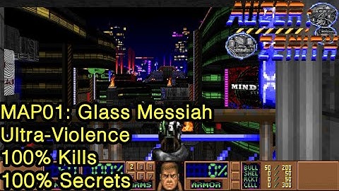 DBP37: AUGER;ZENITH - MAP01: Glass Messiah (UV | 100% Kills | 100% Secrets)