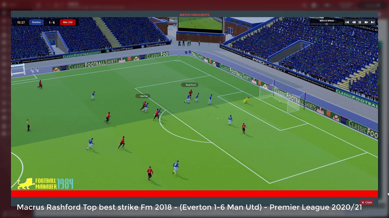 Macrus Rashford Top best strike Fm 2018 - Everton 1-6 Man Utd - Premier League 2020/21
