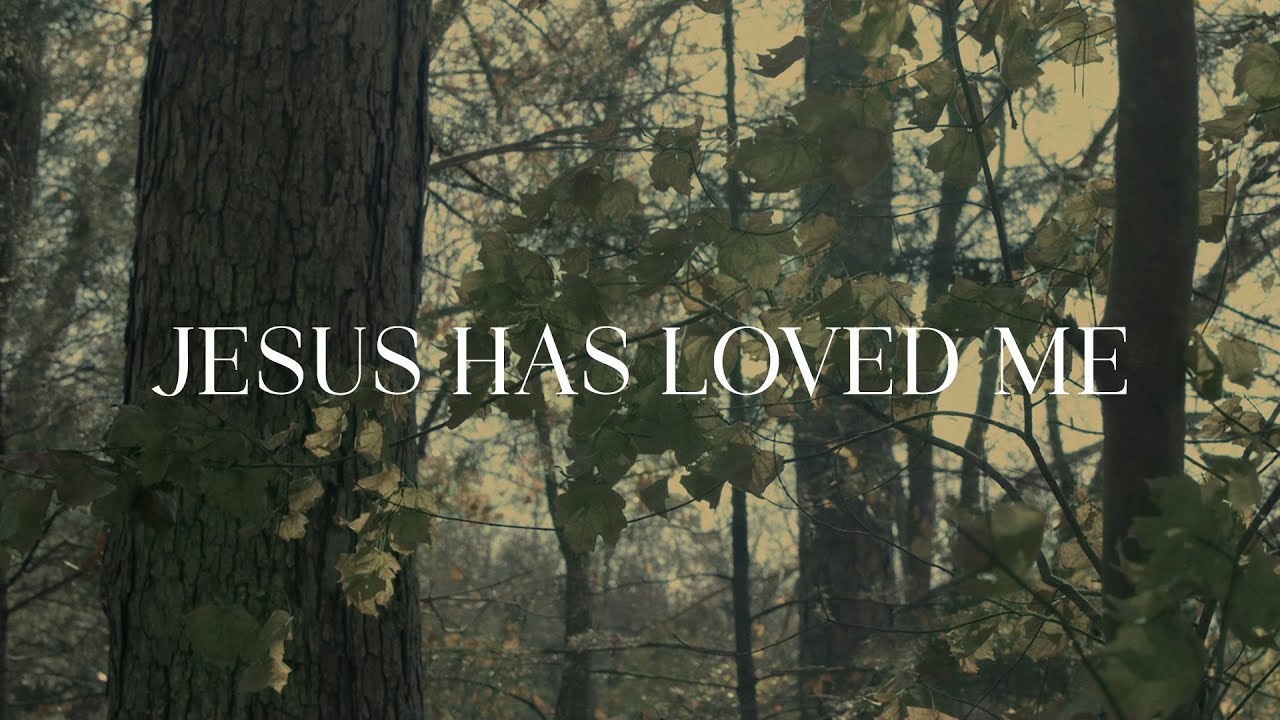 Jesus Has Loved Me   New River Worship Official Lyric Video