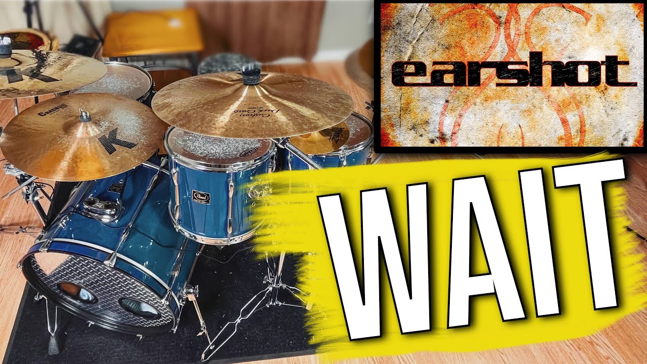WAIT | Earshot [Drum Cover]