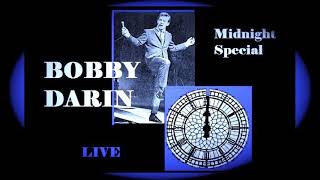 Bobby Darin - Midnight Special 'LIVE Audio'