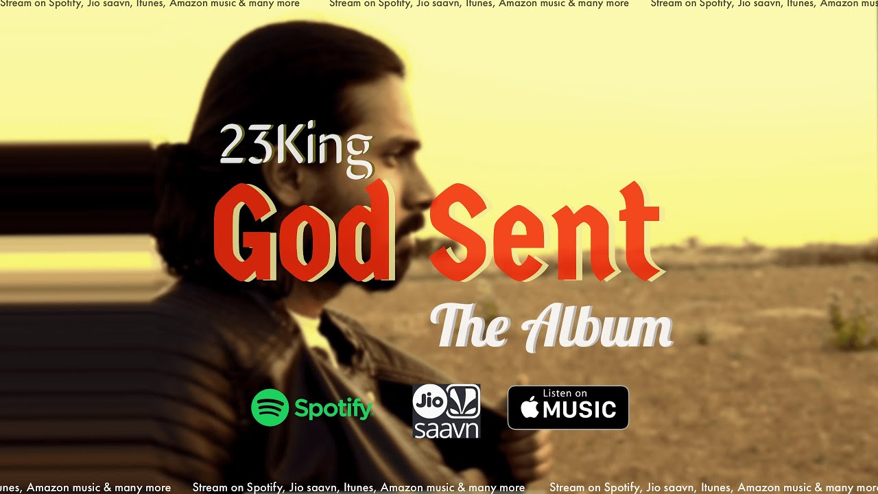 23King - GOD SENT (The Telugu Rap Album) - Now streaming on Spotify, Saavn, Itunes, Amazon music.