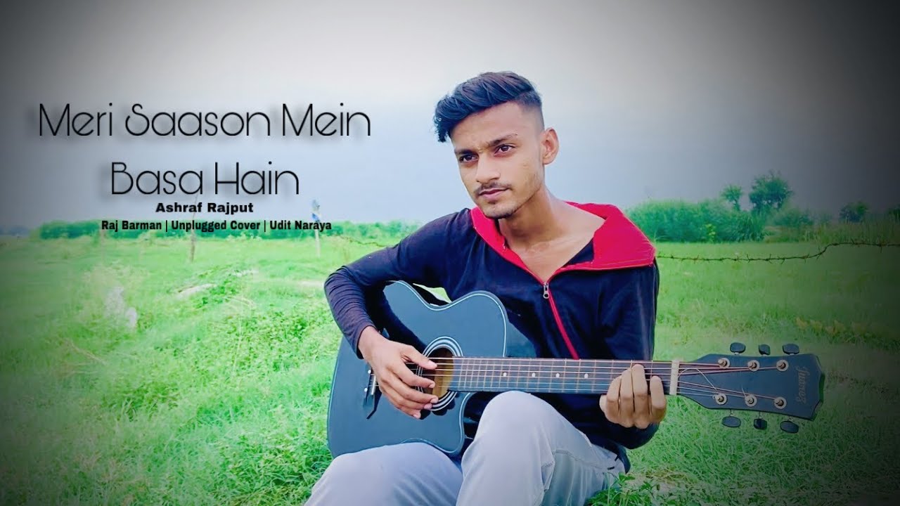 Meri Saason Mein Basa Hain - Ashraf Rajput | Unplugged Cover | Udit ...