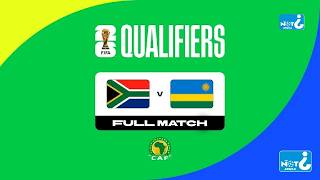 FULL MATCH | South Africa vs Rwanda | FIFA World Cup 26™ CAF Qualifiers WCQ2026 | Group C