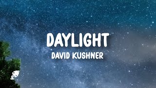 David Kushner - Daylight (Lyrics) | oh i love it and i hate it at the same time Resimi