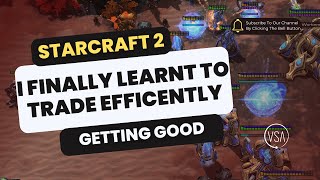 I Finally Learnt how to trade! - Starcraft 2 - Getting Good - Bronze League 1v1 Terran vs Protoss