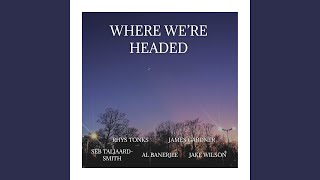 Where We're Headed