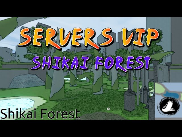 1000 Servidores VIP Shikai Forest!