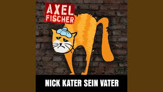 Nick Kater sein Vater