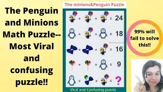 The penguin and minions math puzzle--Most Viral and confusing puzzle!!