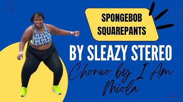 SpongeBob SquarePants by Sleazy Stereo Zumba®️/Dance Fitness Choreo