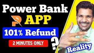 101% Refund? Power Bank App Complete Refund Process ?