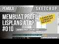 SketchUp tutorial ~ Membuat Profil Lisplang Atap