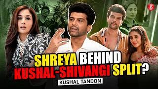 Kushal Tandon Break Silence on Shreya Kalra’s Claim, Shivangi Joshi, Zaid Darbar & Arslan-Aly Goni screenshot 5