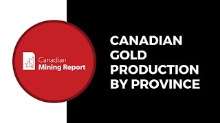 Canada D Production By Province - Canadian Mining Report