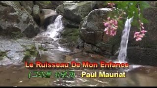 Video thumbnail of "Le Ruisseau De Mon Enfance그리운 시냇가  Paul Mauriat"