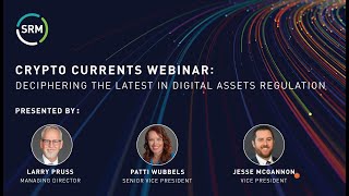 Crypto Currents Webinar | Deciphering the Latest in Digital Assets Regulation