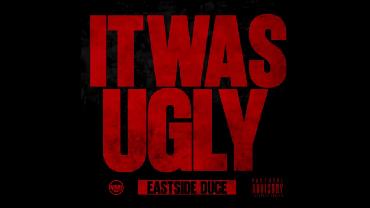 Eastside Duce - It Was Ugly (Official Audio)