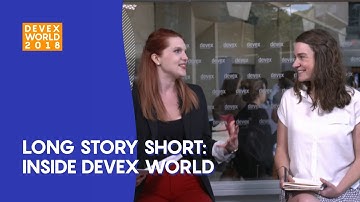 Devex World 2018: Long Story Short — Inside Devex World