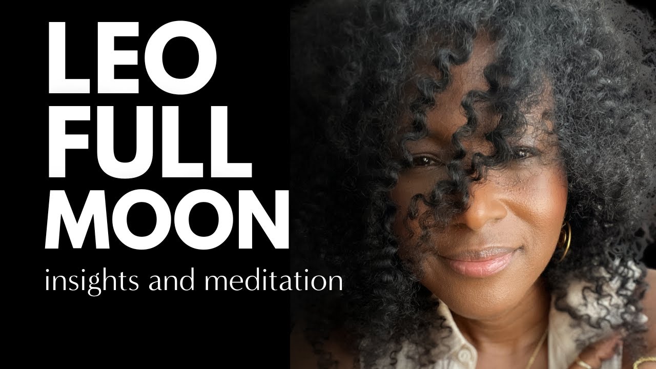 Full Moon in Leo Meditation for Radiance and Authenticity | Faith ...