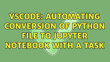 VScode: Automating conversion of python file to Jupyter notebook with a task