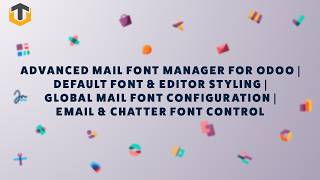 Odoo Module for Global Mail Font Configuration &amp; Styling
