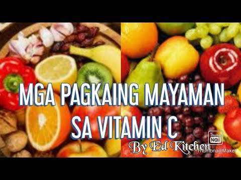 Video: Anong Mga Pagkain Ang May Pinakamaraming Bitamina C