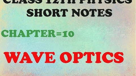Class 12th Physics | Wave Optics | Handwritten short notes