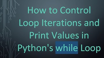 How to Control Loop Iterations and Print Values in Python